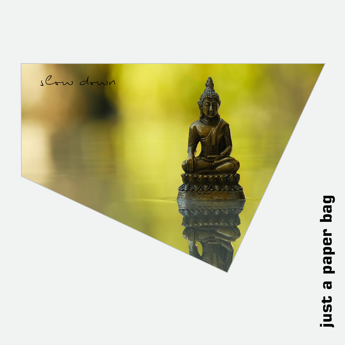 paper bag | slow down
